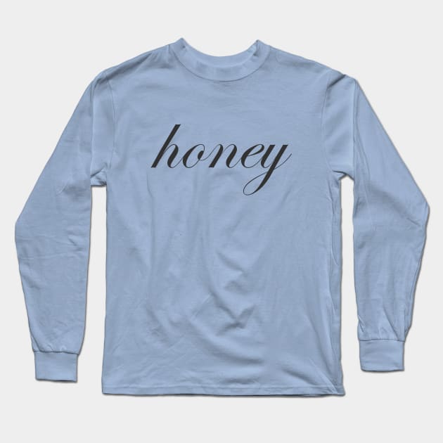 Honey Long Sleeve T-Shirt by queenofhearts